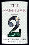 The Familiar, Volume 2 - Mark Z. Danielewski - 9780375714962