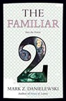 The Familiar, Volume 2 - Mark Z. Danielewski - 9780375714979