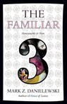 The Familiar, Volume 3 - Mark Z. Danielewski - 9780375714993
