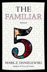 The Familiar, Volume 5 - Mark Z. Danielewski - 9780375715037
