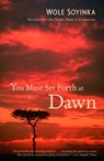 You Must Set Forth at Dawn - Wole Soyinka - 9780375755149