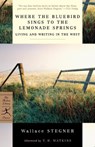 Where the Bluebird Sings to the Lemonade Springs - Wallace Stegner - 9780375759321