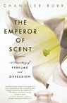 The Emperor of Scent - Chandler Burr - 9780375759819