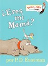 Eres Mi Mama? / Are You My Mother? - P. D. Eastman - 9780375815058