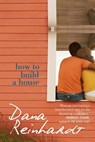 How to Build a House - Dana Reinhardt - 9780375844546