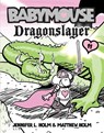 Babymouse #11: Dragonslayer - Jennifer L. Holm - 9780375857126