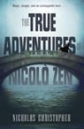 The True Adventures of Nicolo Zen - Nicholas Christopher - 9780375897863