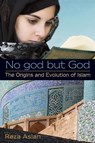 No god but God: The Origins and Evolution of Islam - Reza Aslan - 9780375898266