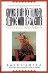 Giving Birth to Thunder, Sleeping with His Daughter - Barry H Lopez - 9780380711116