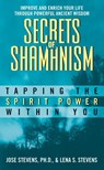 Secrets Of Shamanism - Jose Stevens ; Lena S Stevens - 9780380756070