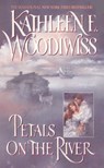 Petals on the River - Kathleen E Woodiwiss - 9780380798285