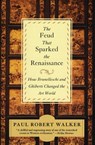 The Feud that Sparked the Renaissance How Brunelleschi and Ghiberti changed the World - Paul Robert Walker - 9780380807925