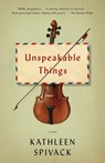 Unspeakable Things - Kathleen Spivack - 9780385353977