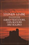 Guided Meditations, Explorations and Healings - Stephen Levine - 9780385417372
