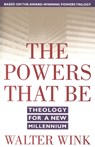 The Powers That Be - Walter Wink - 9780385487528