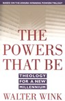 POWERS THAT BE - Walter Wink - 9780385487528
