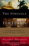 The Struggle for Europe - William I. Hitchcock - 9780385497992
