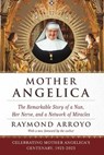 Mother Angelica: The Remarkable Story of a Nun, Her Nerve, and a Network of Miracles - Raymond Arroyo - 9780385510936