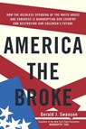 America the Broke - Gerald J. Swanson - 9780385514002
