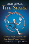 CIRQUE DU SOLEIL (R) THE SPARK - Lyn Heward ; John U. Bacon - 9780385517621