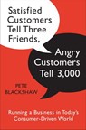 Satisfied Customers Tell Three Friends, Angry Customers Tell 3,000 - Pete Blackshaw - 9780385526753