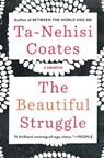 The Beautiful Struggle - Ta-Nehisi Coates - 9780385527460
