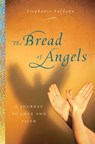 The Bread of Angels - Stephanie Saldana - 9780385532648