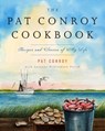 The Pat Conroy Cookbook: Recipes and Stories of My Life - Pat Conroy - 9780385532716