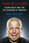 Tears of a Clown - Dana Milbank - 9780385533898