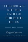 This Body's Not Big Enough for Both of Us - CANTERO,  Edgar - 9780385543965