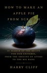 How to Make an Apple Pie from Scratch - Harry Cliff - 9780385545662