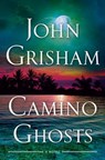Camino Ghosts - John Grisham - 9780385546003