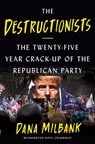 The Destructionists - Dana Milbank - 9780385548144