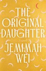 The Original Daughter: A GMA Book Club Pick - Jemimah Wei - 9780385551021