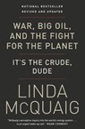 War, Big Oil and the Fight for the Planet - Linda McQuaig - 9780385672160