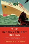 The Inconvenient Indian Illustrated - Thomas King - 9780385690171