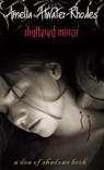 Shattered Mirror - Amelia Atwater-Rhodes - 9780385729901