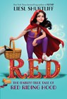 Red: The (Fairly) True Tale of Red Riding Hood - Liesl Shurtliff - 9780385755863