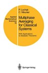 Multiphase Averaging for Classical Systems - Pierre Lochak ; Claude Meunier ; H.S. Dumas - 9780387967783