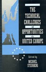 The Technical Challenges and Opportunities of a United Europe - STEINBERG,  Michael - 9780389209003