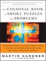 The Colossal Book of Short Puzzles and Problems - Martin Gardner - 9780393061147