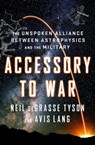 Accessory to War - Neil (American Museum of Natural History) deGrasse Tyson ; Avis Lang - 9780393064445