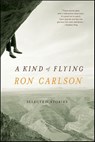 A Kind of Flying - Ron Carlson - 9780393077650