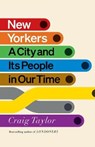 New Yorkers - A City and Its People in Our Time - TAYLOR,  Craig - 9780393242324