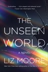 The Unseen World - Liz Moore - 9780393245004