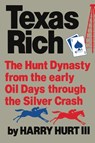 Texas Rich - The Hunt Dynasty, from the Early Oil Days Through the Silver Crash - H Hurt - 9780393300376