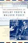 The Correspondence of Shelby Foote and Walker Percy - Shelby Foote ; Walker Percy - 9780393317688