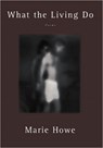 What the Living Do - Marie (Sarah Lawrence College) Howe - 9780393318869