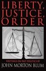 Liberty Justice Order - John Morton Blum - 9780393333381