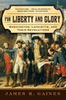 For Liberty and Glory - James R. Gaines - 9780393333510